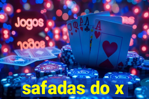 safadas do x